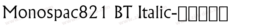 Monospac821 BT Italic字体转换